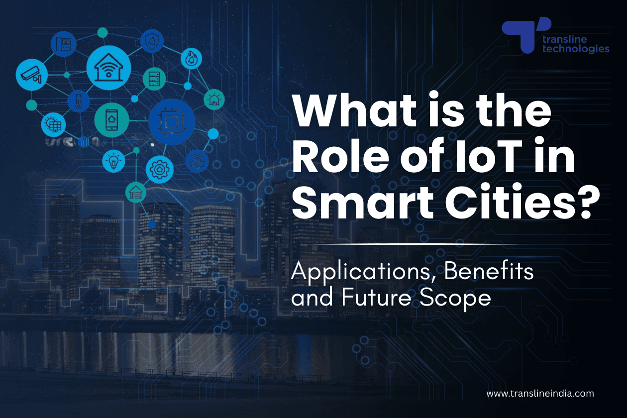 what is the role of iot in smart cities_transline technologies