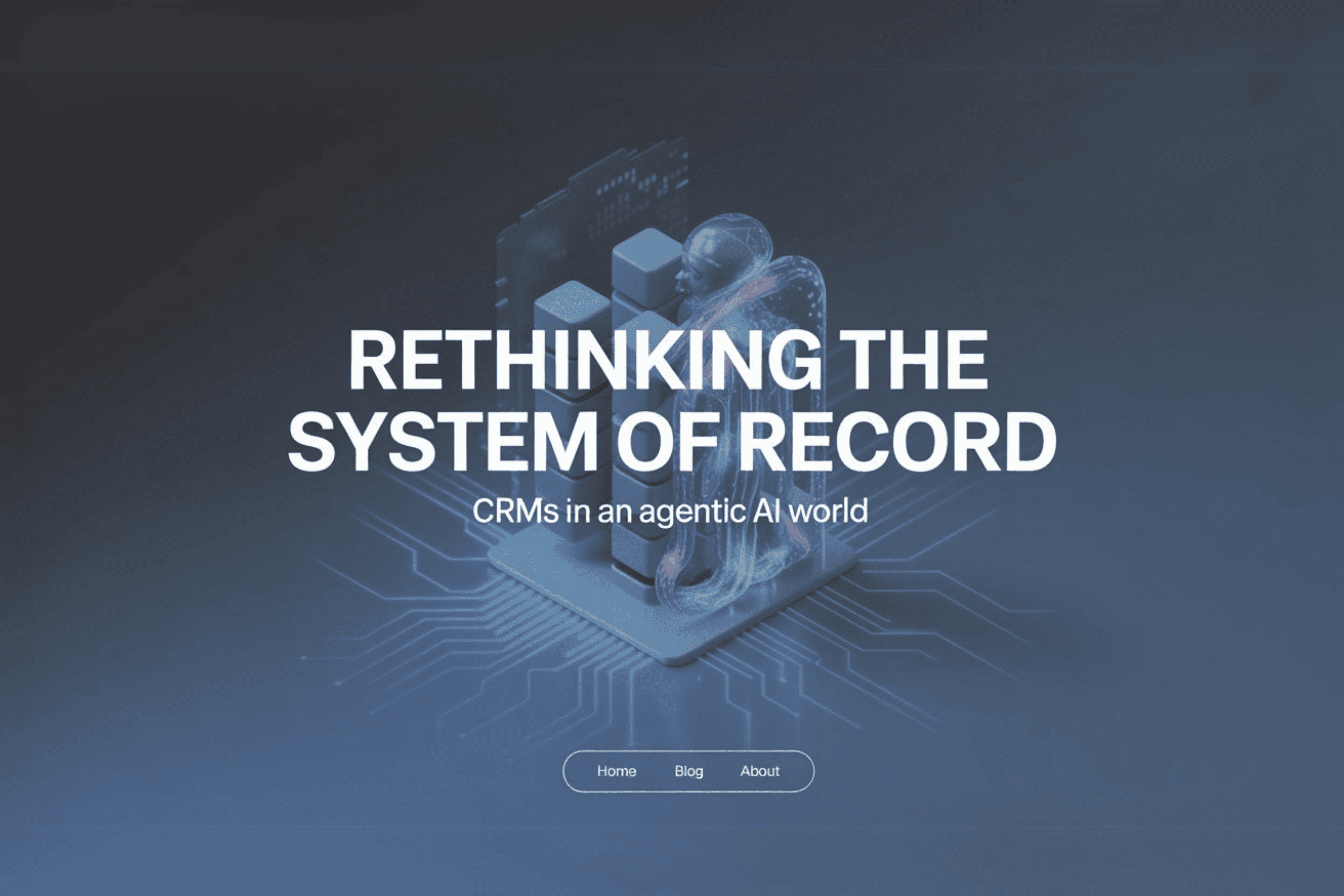 Rethinking the System of Record—CRMs in an Agentic AI World
