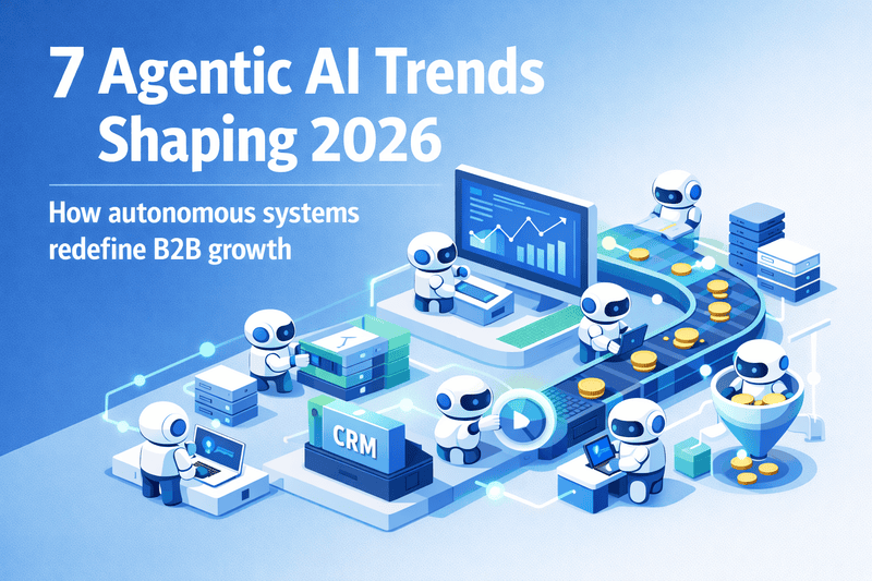 7 Agentic AI Trends Redefining B2B Marketing and RevOps in 2026