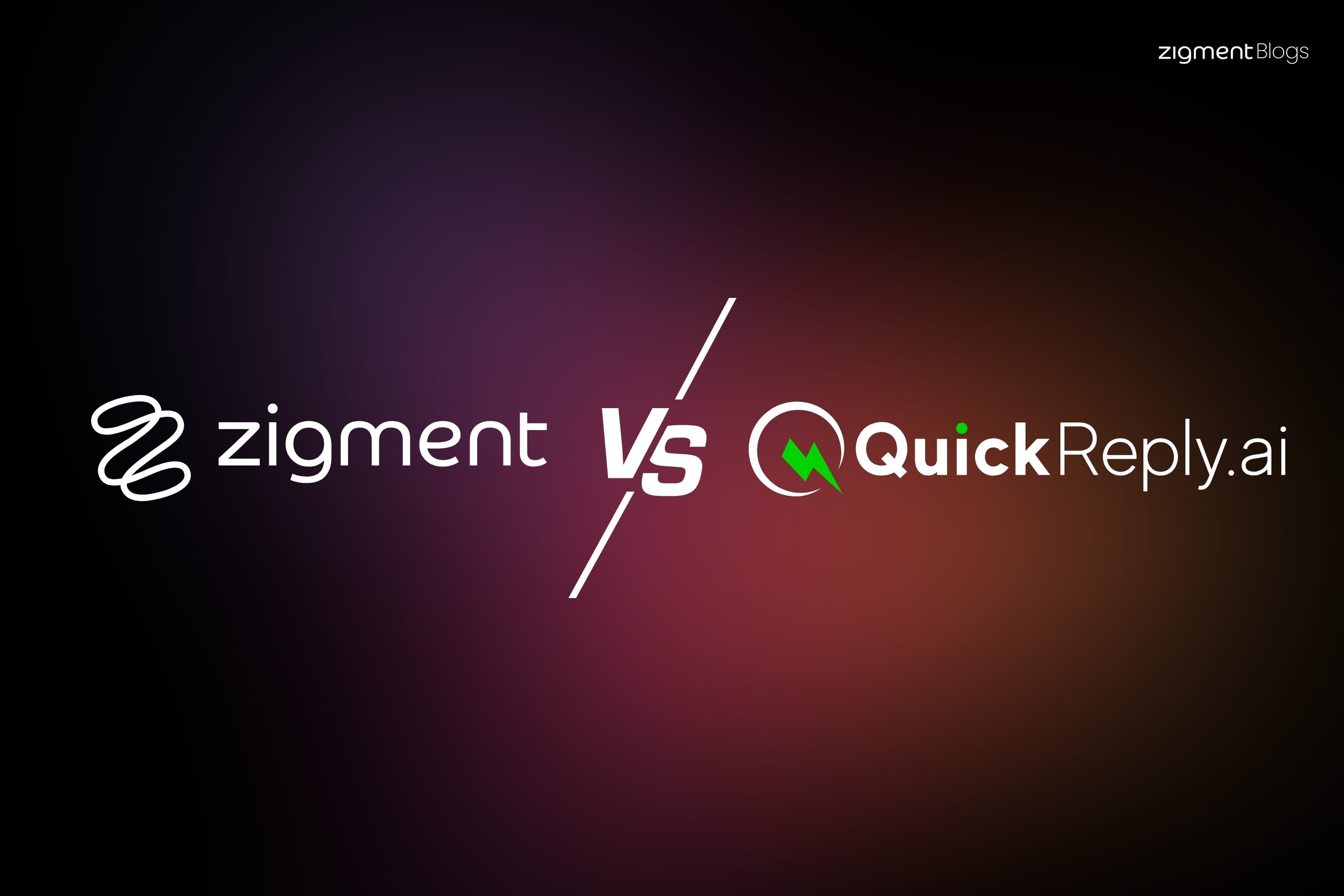 Zigment vs. QuickReply: The Best AI Customer Engagement Tool for 2025