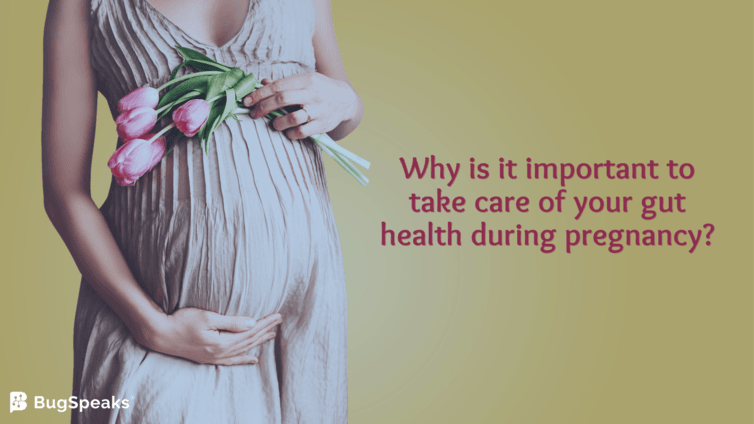 How and Why to Cultivate a Healthy Gut During Pregnancy