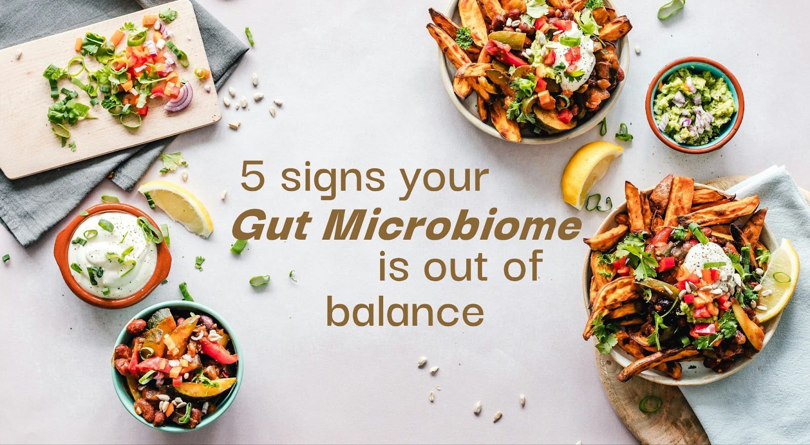 5 Signs Your Gut Microbiome Is Out Of Balance
