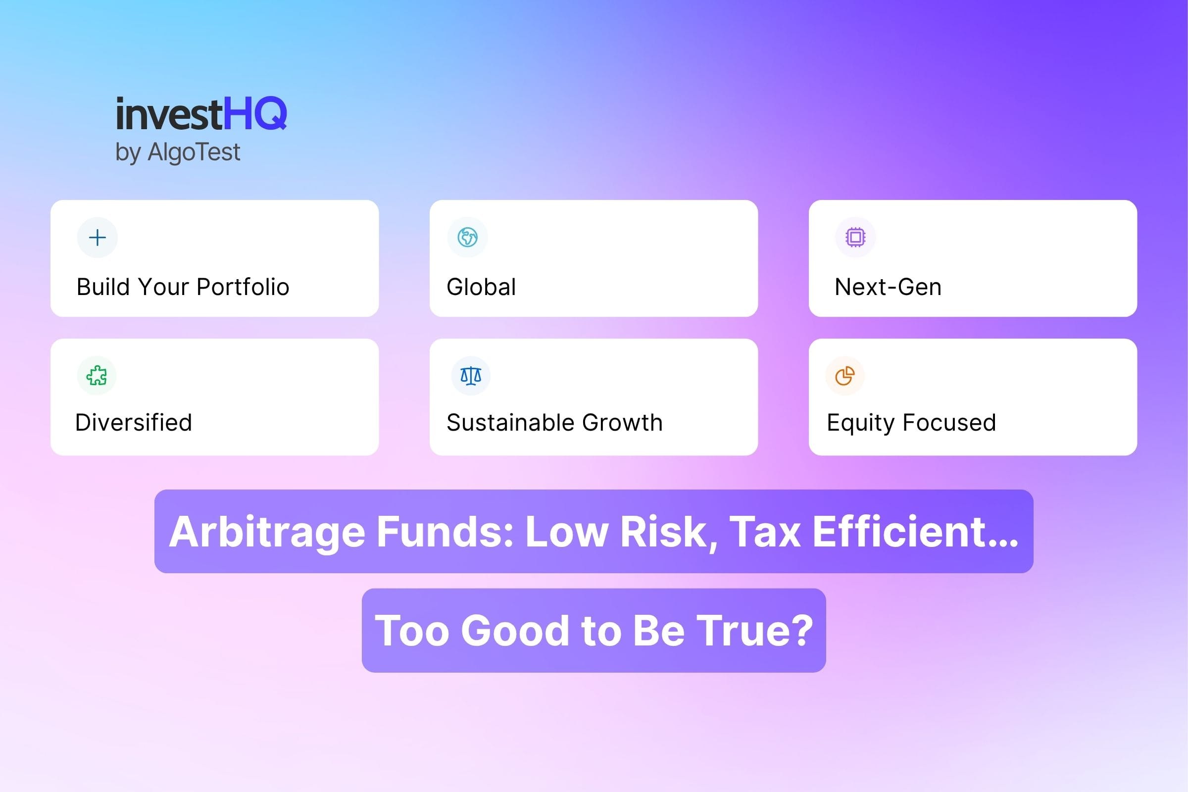 Arbitrage Funds: Low Risk, Tax Efficient…Too Good to Be True?