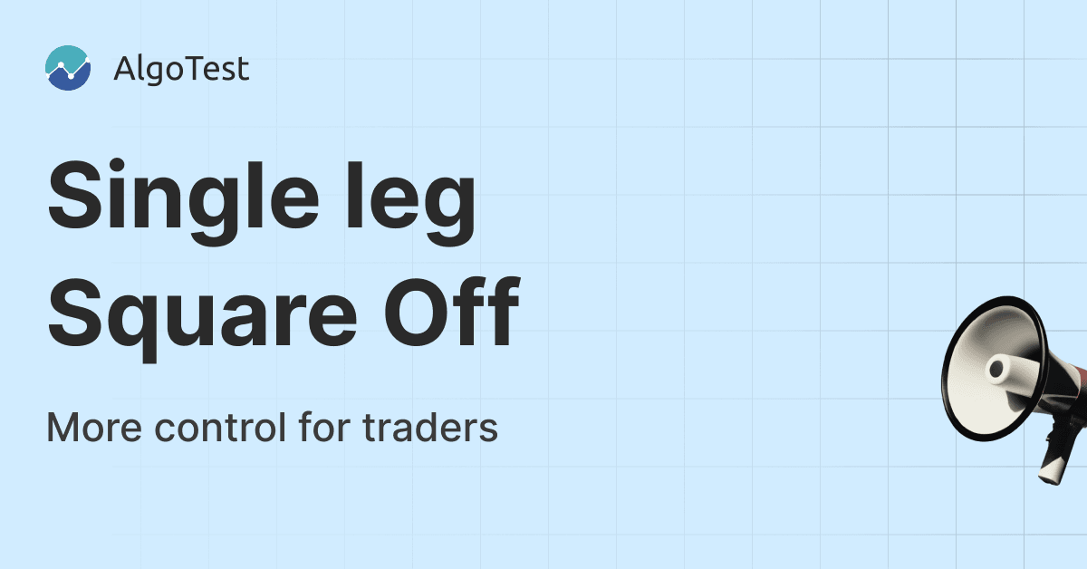 Single Leg Square Off - More Control for Traders!