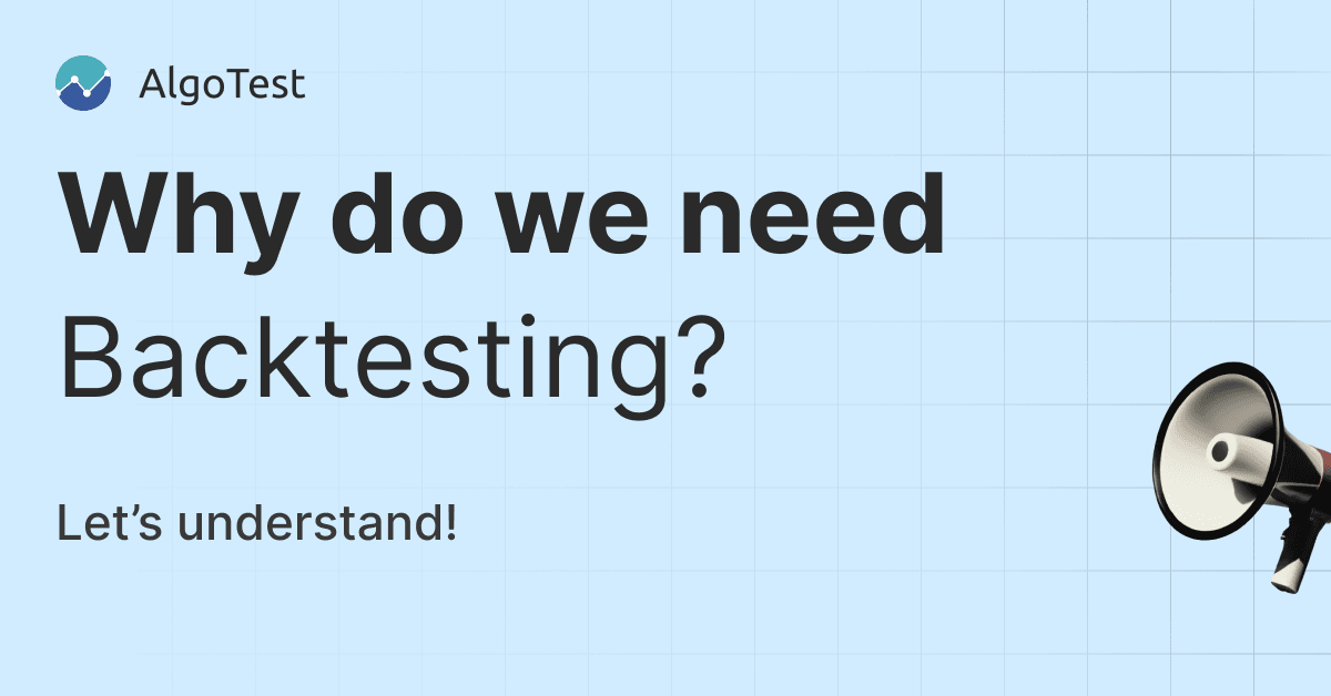 Why Do We Need to Backtest Trading Strategies in India? What are its limitations?