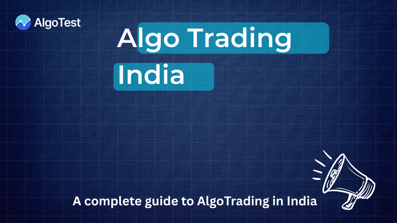 Algo Trading India (2026): How to Build, Backtest & Automate Strategies