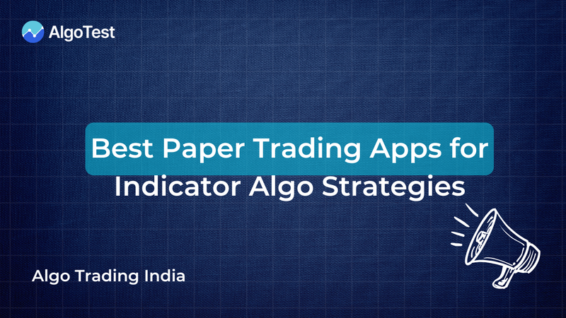 Best Paper Trading Apps for Indicator Algo Strategies in India