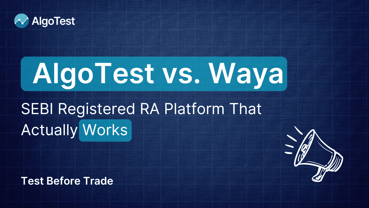 AlgoTest vs. Waya | SEBI Registered RA Platform That Works in 2026