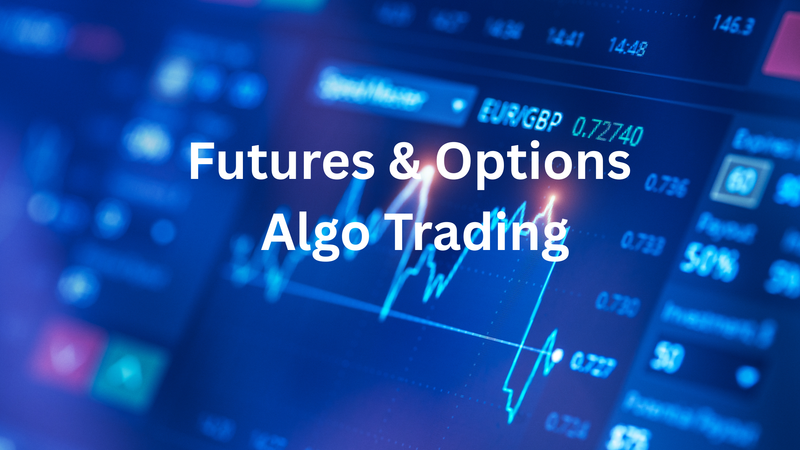 Futures and Options (F&O) Algo Trading in India