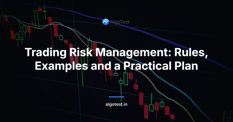 Trading Risk Management: Rules, Examples and a Practical Plan