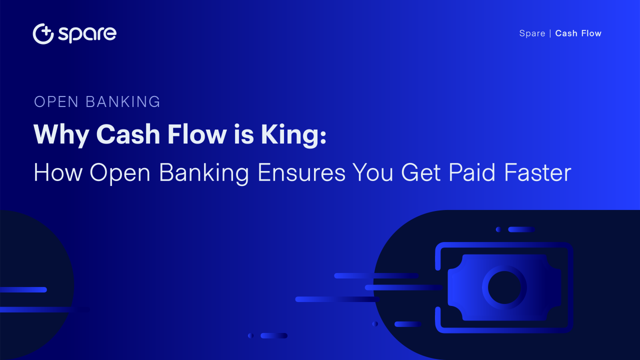 Why Cash Flow is King: How Open Banking Ensures You Get Paid Faster
