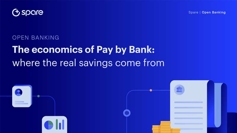 The economics of Pay by Bank: where the real savings come from