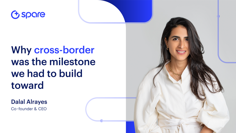 Why cross-border was the milestone we had to build toward