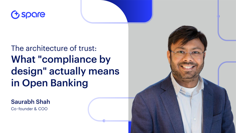 The architecture of trust: what "compliance by design" actually means in Open Banking