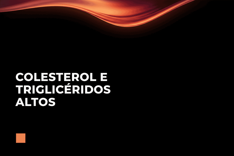 Colesterol e triglicéridos altos: o que significa e como baixar ambos