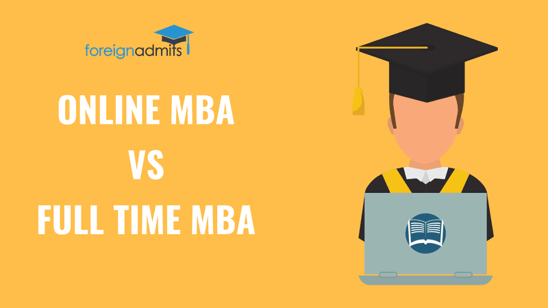 Online MBA Vs Full-Time MBA – Which one will suit you better?