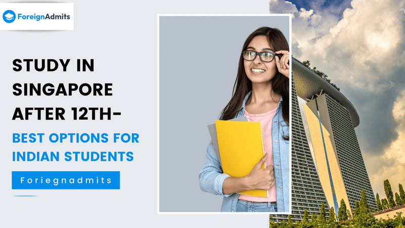 Study in Singapore after 12th- Best options for Indian students