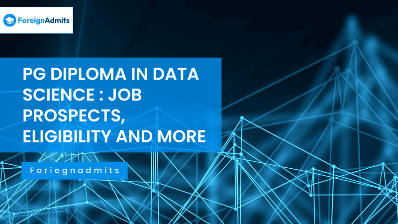 PG Diploma In Data Science: Job Prospects, Eligibility and More