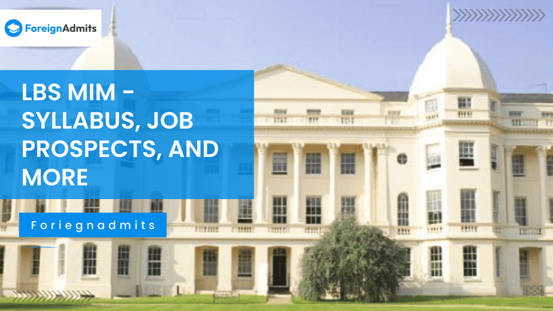 LBS MIM – Syllabus, Job Prospects, and More
