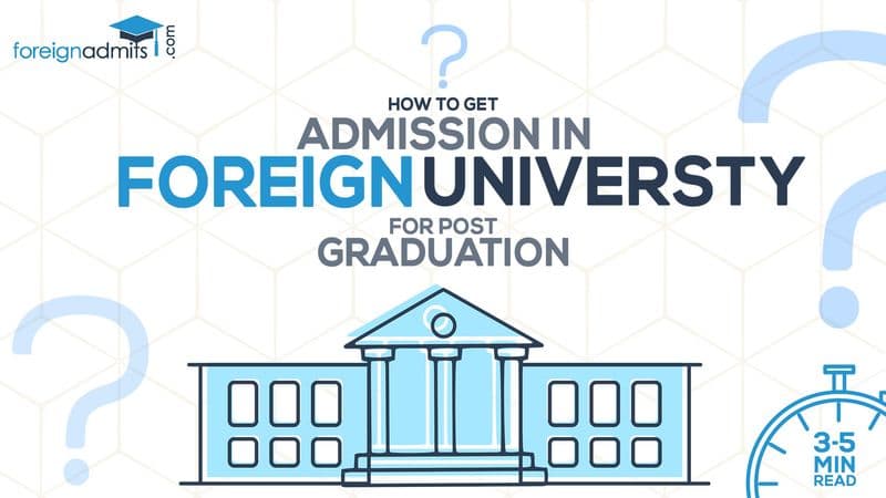 How to Get Admission in Foreign University for Post Graduation?
