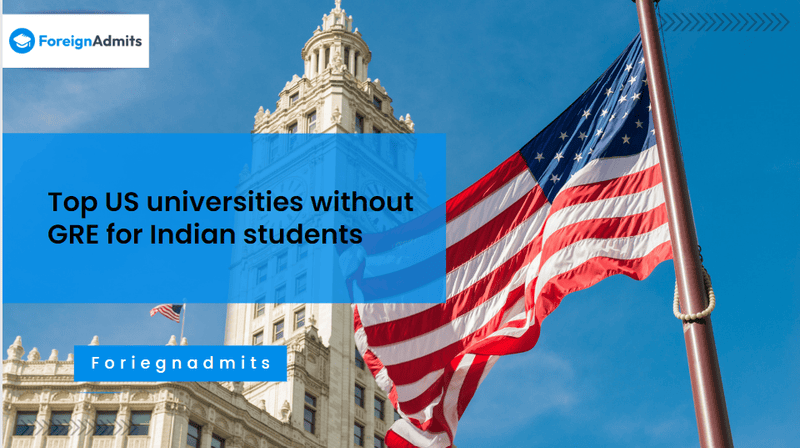Top US universities without GRE for Indian students