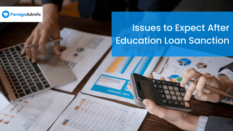 Issues to Expect After Education Loan Sanction