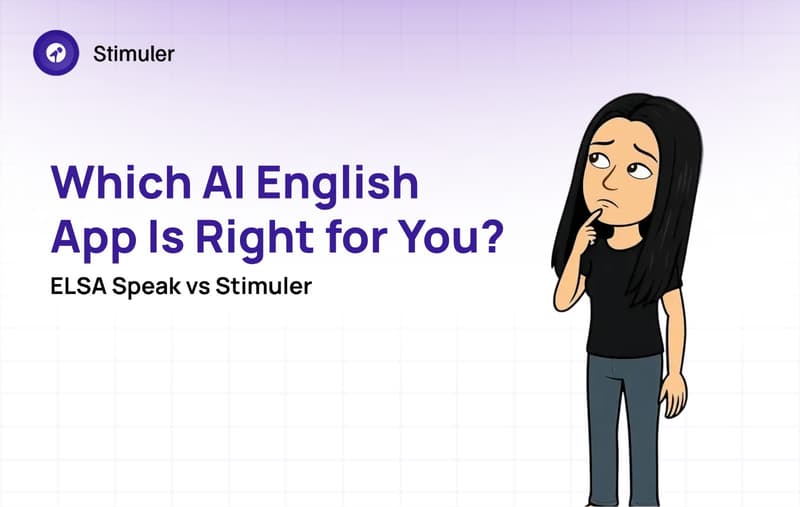 ELSA Speak vs Stimuler: Which AI English App Is Right for You?