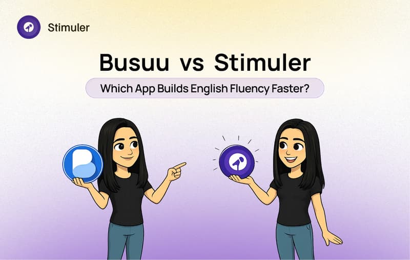 Busuu vs Stimuler: Which App Builds English Fluency Faster?