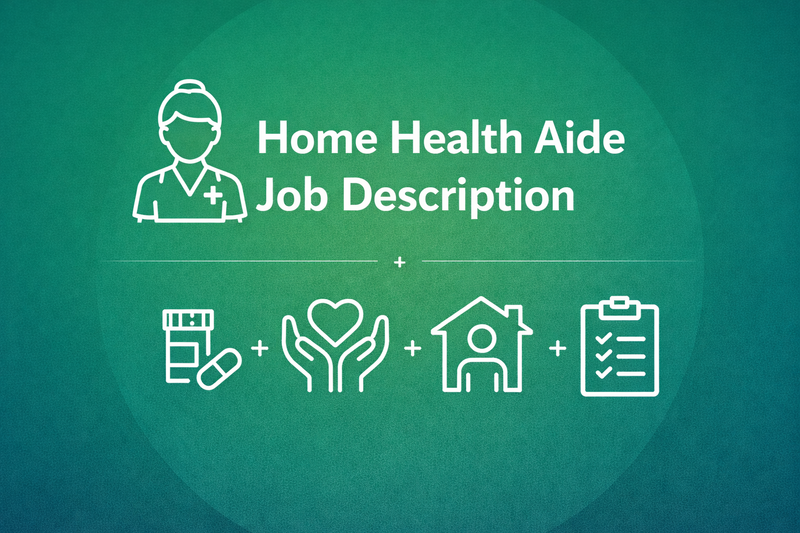 Home Health Aide Job Description (Duties, Skills, Care Types & Rules)