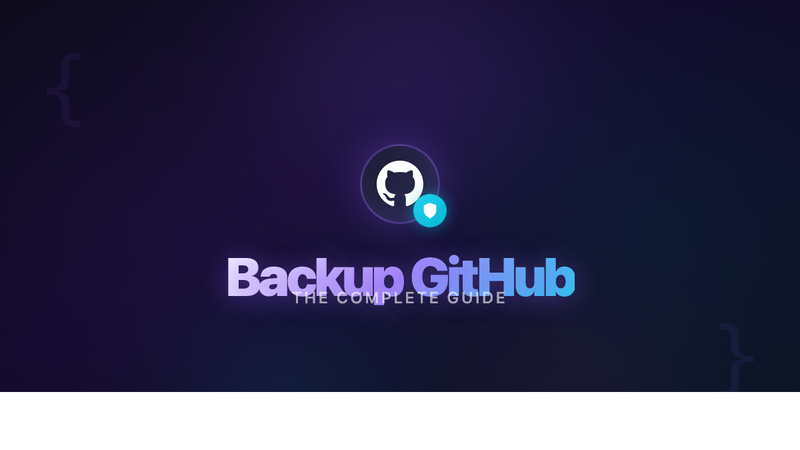 How to Backup GitHub Repositories: The Complete Guide