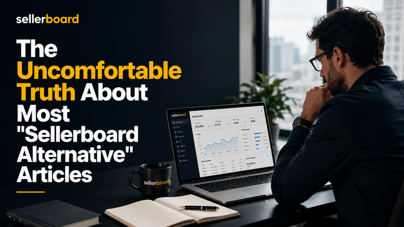 The Uncomfortable Truth About Most Sellerboard Alternative Articles – professional Amazon seller reviewing eCommerce analytics dashboard in a modern office workspace featuring Sellerboard branding, profit tracking software, Amazon FBA business intelligence, financial reporting tools, and seller performance optimization.