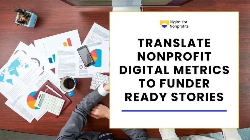 Translate Nonprofit Digital Metrics to Funder Ready Stories