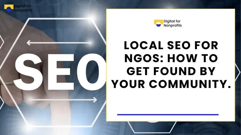 Local SEO for NGOs: How to Get Found by Your Community.