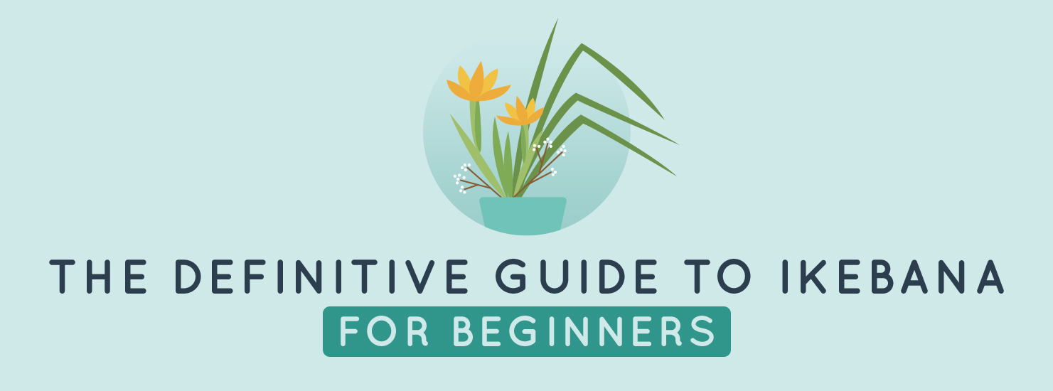 The Definitive Guide to Ikebana for Beginners