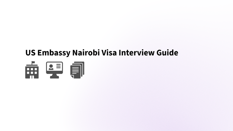 Complete Guide to U.S. Visa Interviews at the U.S. Embassy Nairobi (Kenya)