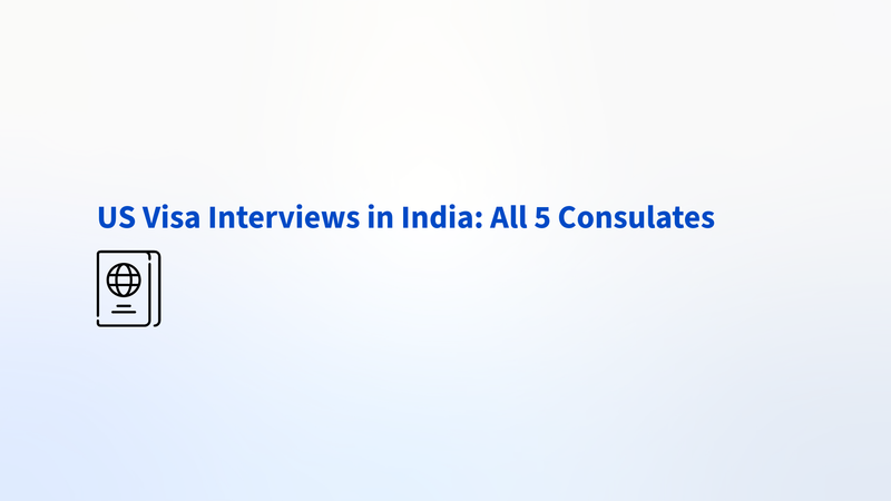 Complete Guide to U.S. Visa Interviews in India