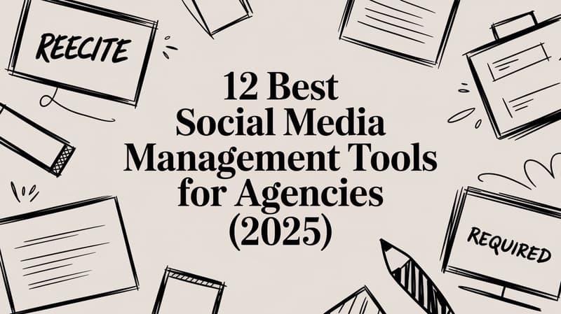 12 Best Social Media Management Tools for Agencies (2026)